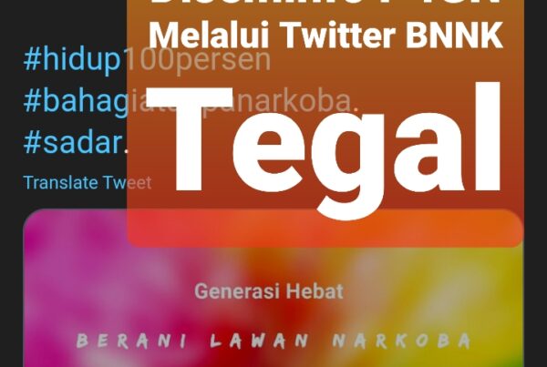 Diseminasi Informasi P4GN melalui Twitter BNNK Tegal