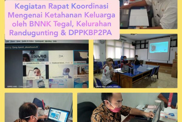 Rapat Koordinasi Pelaksanaan Penguatan ketahanan Keluarga oleh BNNK Tegal, Kelurahan Randugunting & DPPKBP2PA.