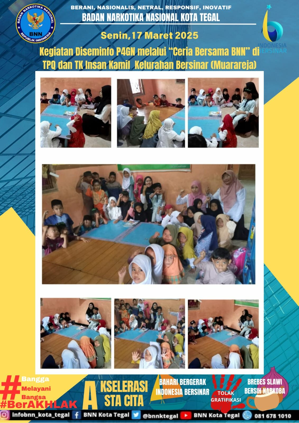 Kegiatan Diseminasi Informasi P4GN melalui “Ceria Bersama BNN” di TPQ dan TK Insan Kamil Kelurahan Bersinar (Muarareja) Kegiatan Diseminasi Informasi P4GN melalui “Ceria Bersama BNN” di TPQ dan TK Insan Kamil Kelurahan Bersinar (Muarareja)